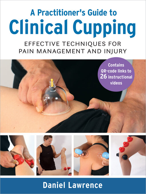 Title details for A Practitioner's Guide to Clinical Cupping by Daniel Lawrence - Available